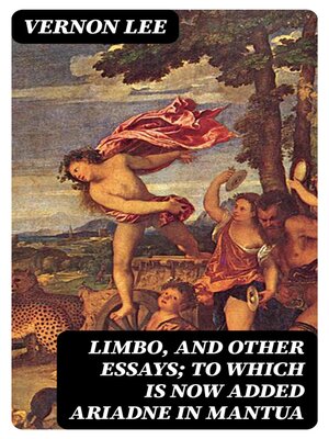 cover image of Limbo, and Other Essays; to which is now added Ariadne in Mantua